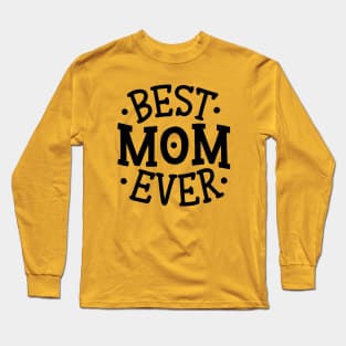 T-shirt best mom ever Long Sleeve T-Shirt